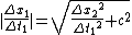 \mid\frac{{\Delta x_1}}{{\Delta t_1}}\mid=\sqrt{\frac{{\Delta x_2}^2}{{\Delta t_1}^2 }+c^2}